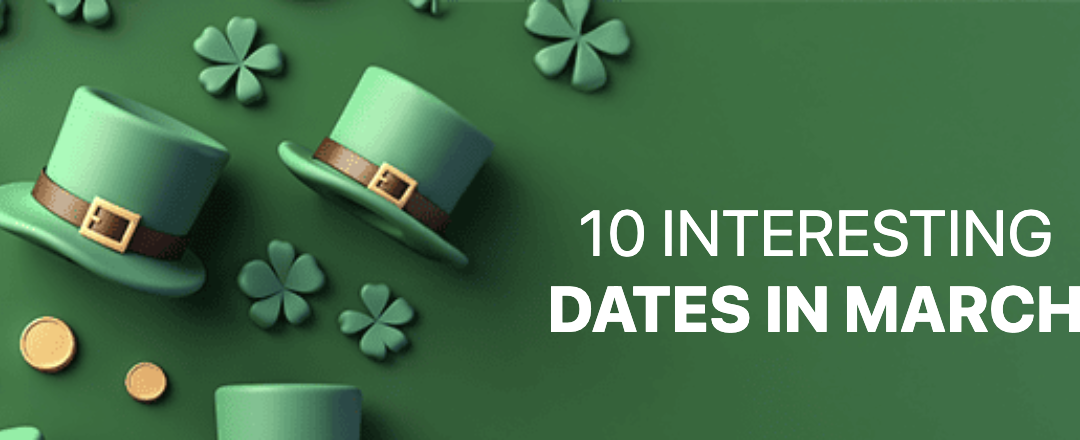 March into Celebration: 10 Noteworthy Dates to Mark This Month