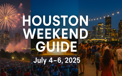 Houston Weekend Hot List (July 4 – 6, 2025)