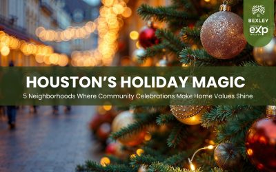 Houston’s Holiday Magic: 5 Neighborhoods Where Community Celebrations Make Home Values Shine