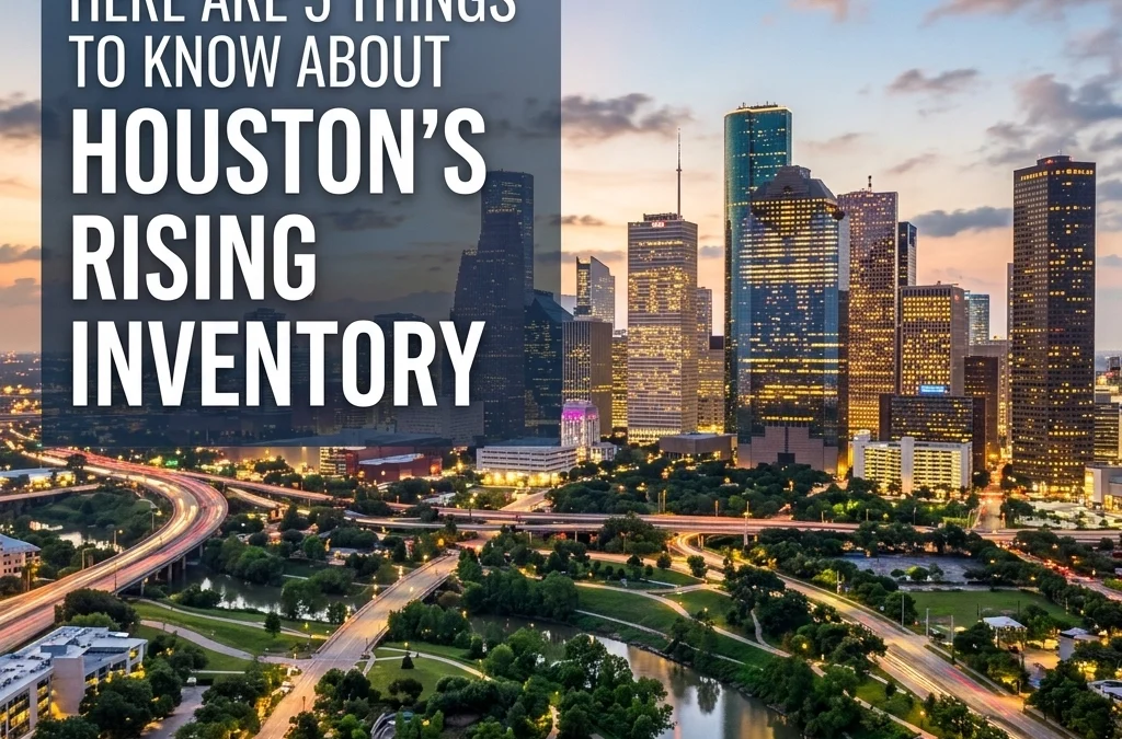 [HERO] Looking for More Options? Here Are 5 Things to Know About Houston’s Rising Inventory