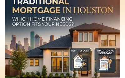 Rent-to-Own vs. Traditional Mortgage in Houston — Which Is Right for You?