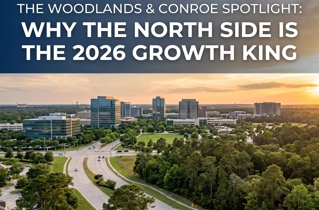 [HERO] The Woodlands & Conroe Spotlight: Why the North Side is the 2026 Growth King