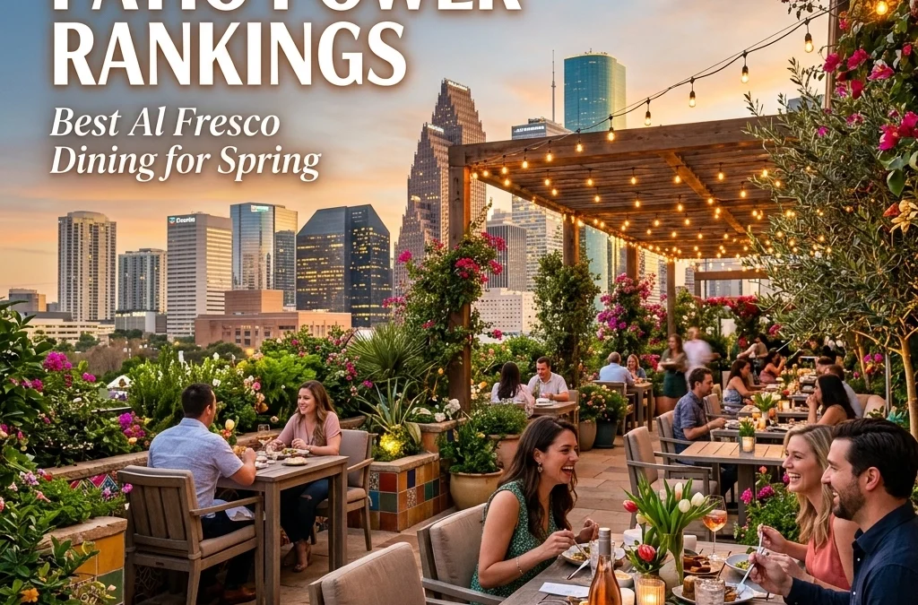 The 2026 Houston Patio Power Rankings: Best Al Fresco Dining for Spring