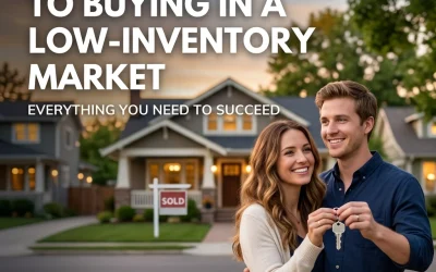 The Ultimate Guide to Buying in a Low-Inventory Market: Everything You Need to Succeed
