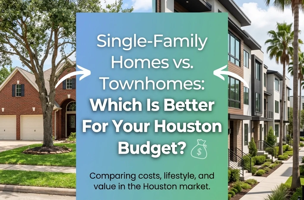 [HERO] Single-Family Homes vs. Townhomes: Which Is Better For Your Houston Budget?