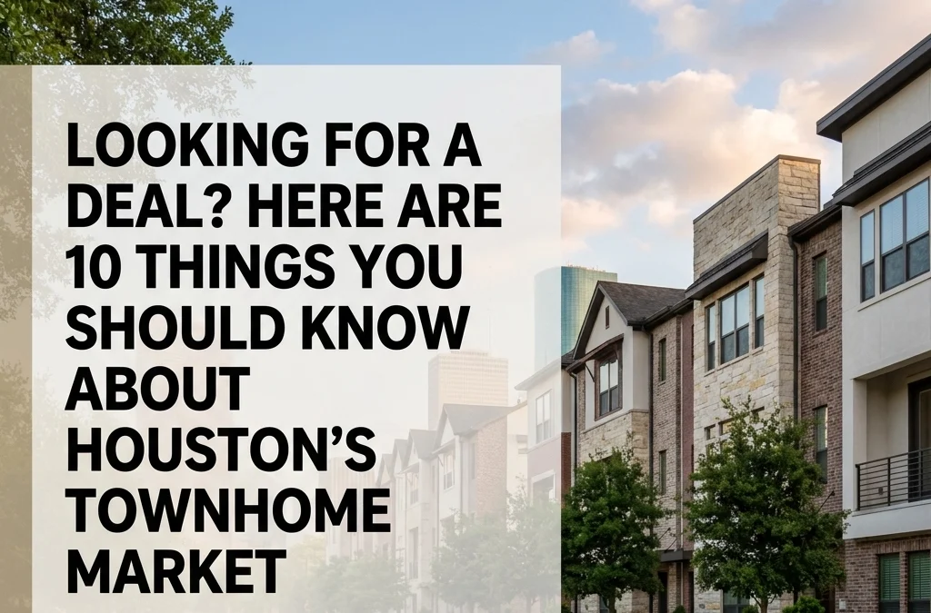 [HERO] Looking For a Deal? Here Are 10 Things You Should Know About Houston’s Townhome Market