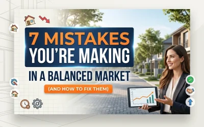 7 Mistakes You&rsquo;re Making in a Balanced Market (and How to Fix Them)
